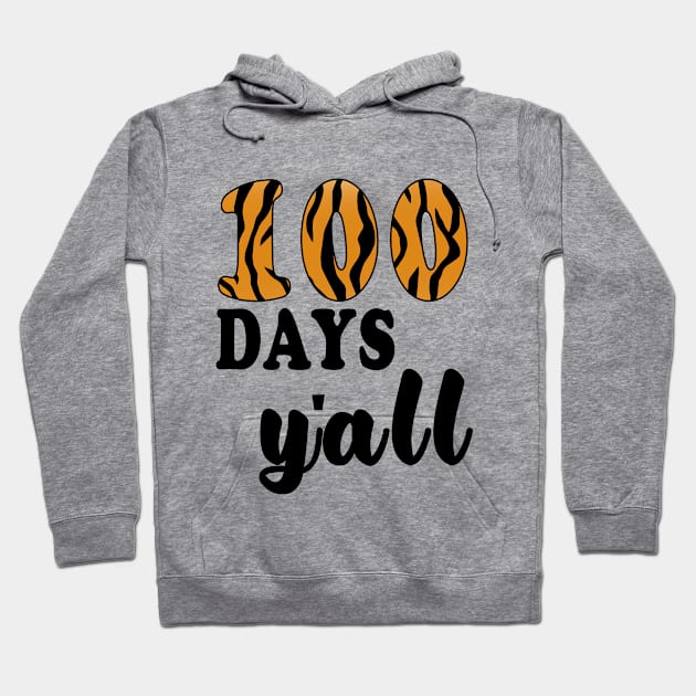 100 days yall Hoodie by DESIGNSDREAM